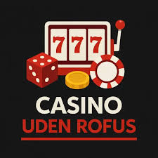 Udenlandsk Casino Uden ROFUS MGA - Muligheder og Fordele Udenlandsk Casino Uden ROFUS MGA - Muligheder og Fordele